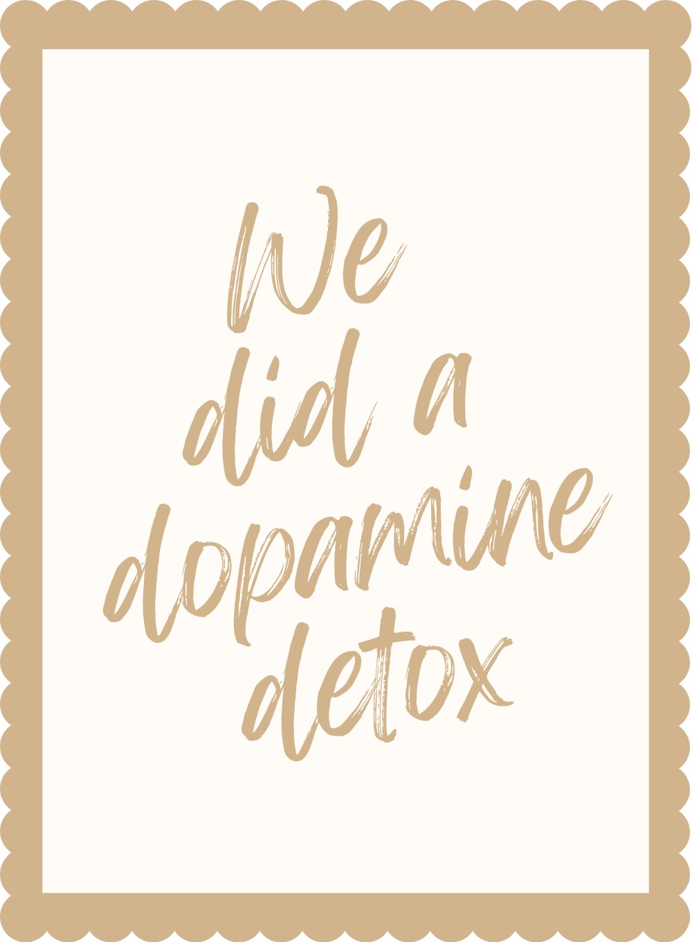 We did a dopamine detox